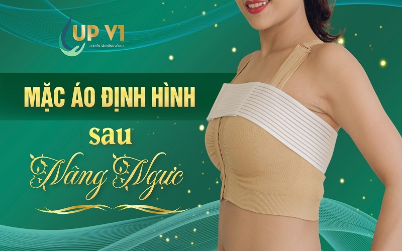 những lưu ý sau khi nâng ngực: Mặc áo hỗ trợ định hình