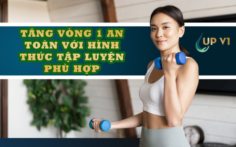 tăng vòng 1 an toàn với chế độ tập luyện thích hợp