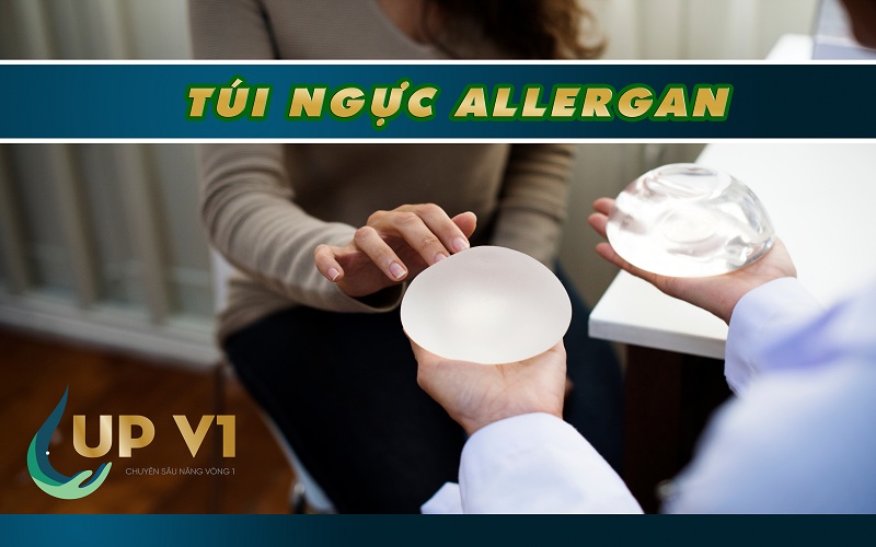 Túi ngực Allergan của Mỹ 