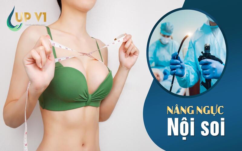 phương pháp nâng ngực mới nhất: nội soi