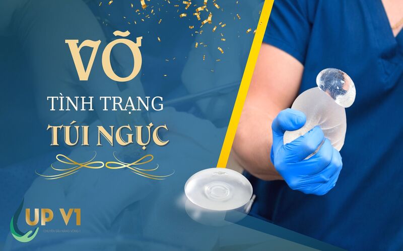 nâng ngực xong có dễ vỡ không?