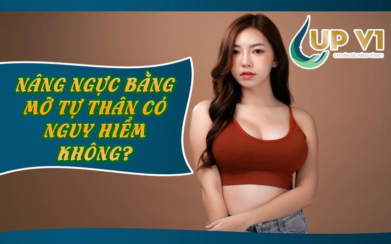 Nguy hiểm nâng ngực mỡ tự thân