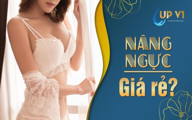 Nâng ngực giá rẻ