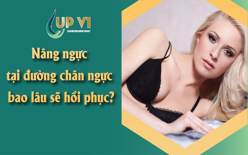 hồi phục sau nâng ngực đường chân ngực