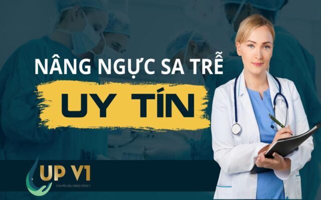 mổ ngực sa trễ ở đâu uy tín