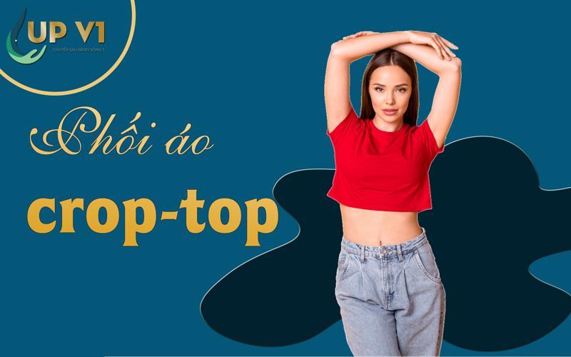 cách phối áo crop top cho người ngực to