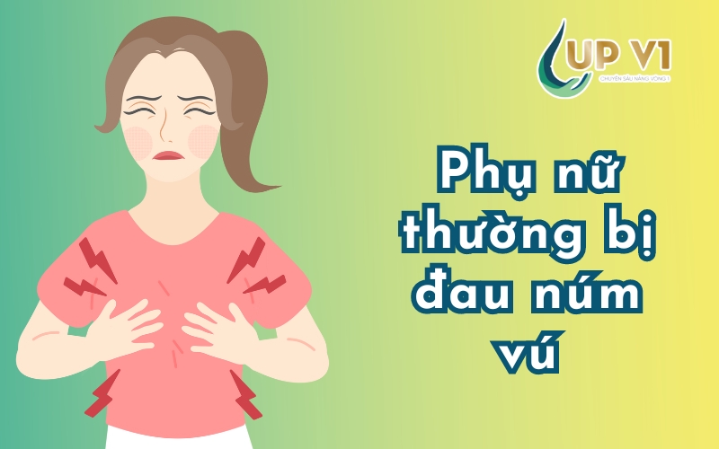 tại sao nhũ hoa bị đau