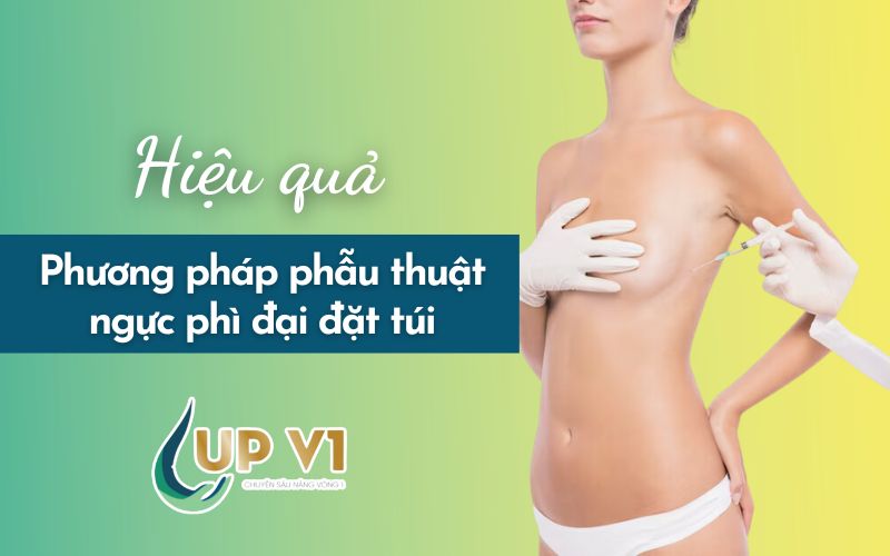 mổ ngực phì đại có hiệu quả không