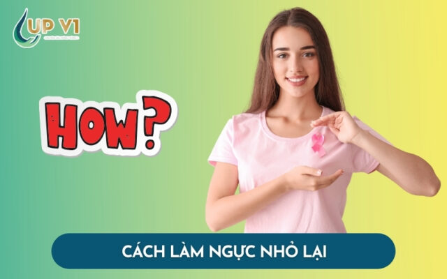 cách làm ngực nhỏ lại