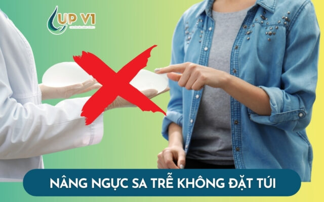 Nâng Ngực Sa Trễ Không Đặt Túi